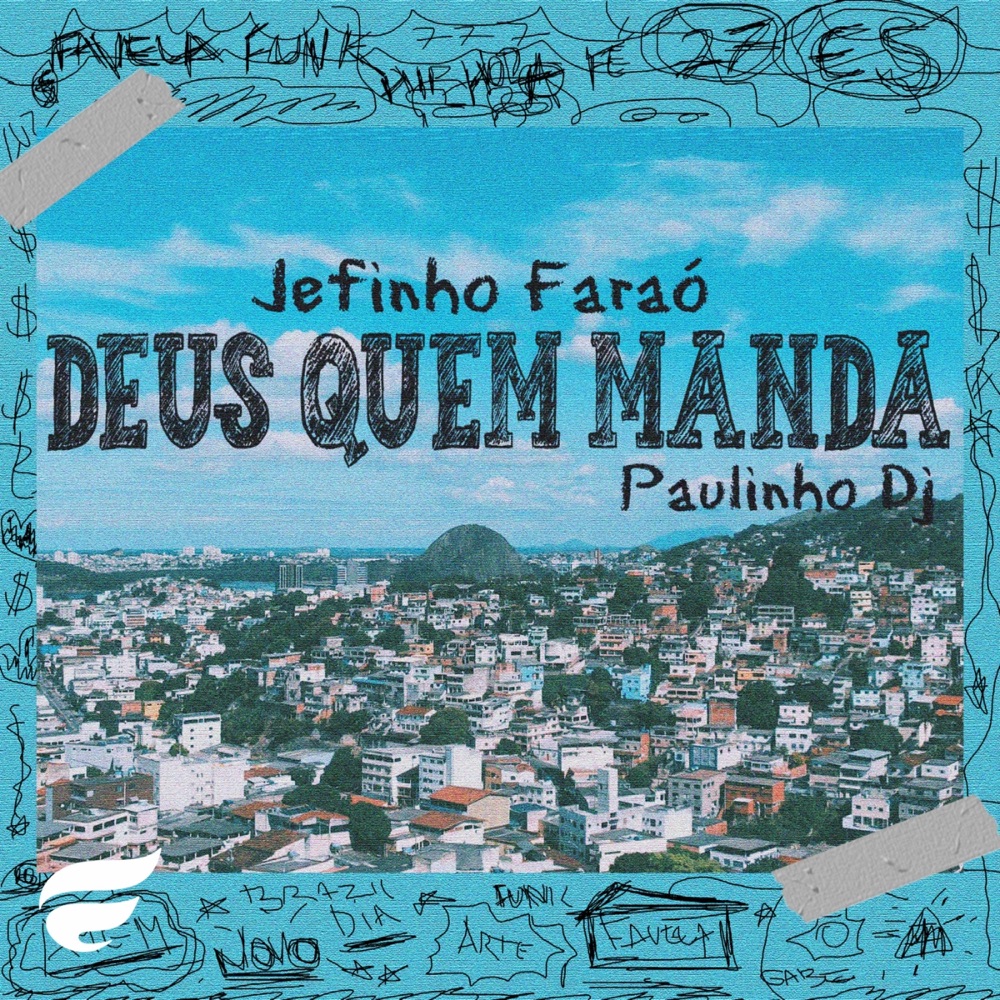 Обложка альбома «Deus Quem Manda (feat. Paulinho DJ) - Single» — Jefinho Faraó