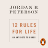 12 Rules for Life - Jordan B. Peterson