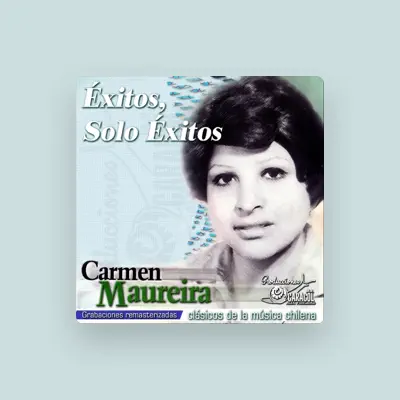 Listen to Carmen Maureira, watch music videos, read bio, see tour dates & more!