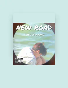 Chill Kid Ryan을(를) 듣고, 뮤직 비디오를 보고, 약력을 읽고, 투어 일정 등을 확인하세요!
