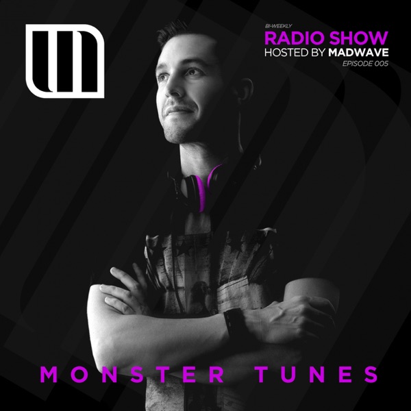 Monster Tunes Radio Show - Episode 005 (DJ MIX)