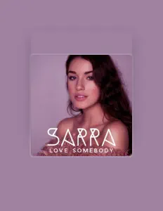 收听 Sarra、观看音乐视频、阅读小传、查看巡演日期等 ！