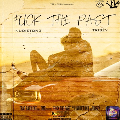 Fuck the Past (feat. TriSzy) - Single