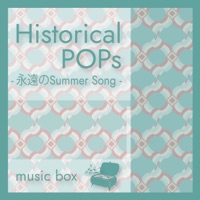 Historical POPs-Eternal Summer Song-[music box]