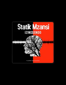 Statik Mzansi सुनें, म्यूज़िक वीडियो देखें, बायो पढ़ें, दौरे की तारीखें और बहुत कुछ देखें!