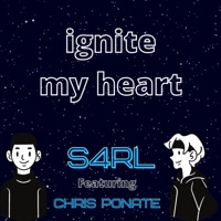 Ignite My Heart (feat. Chris Ponate) - Single - S4RL
