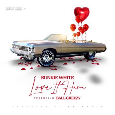 Love It Here (feat. Ball Greezy) - Single