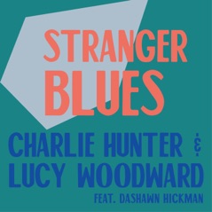 Stranger Blues (feat. Dashawn Hickman) - Single