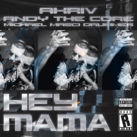 HEY MAMA (feat. Michael Masci) - Single - A-Kriv & Andy The Core