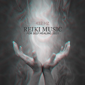 432 Hz: Reiki Music for Self Healing 2021