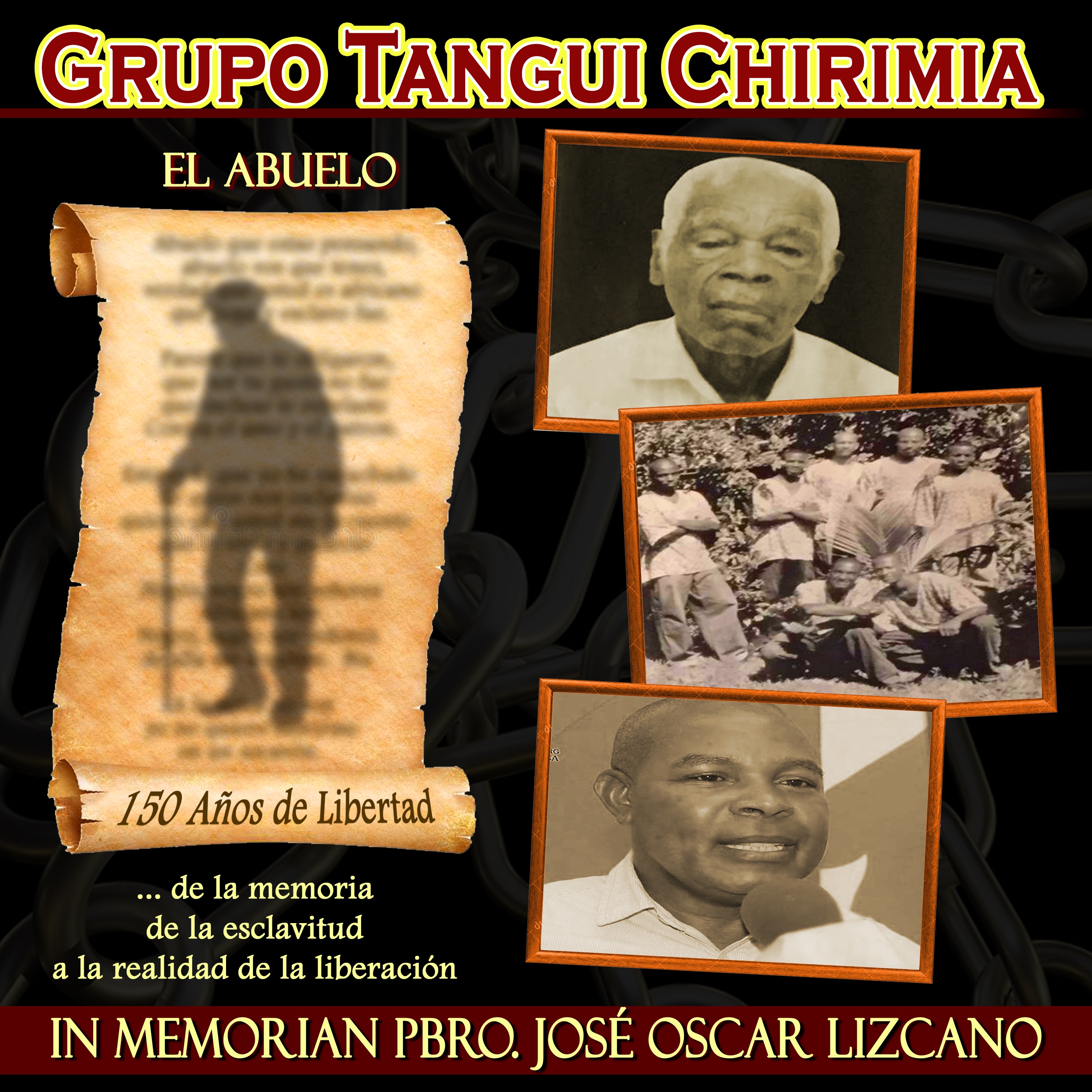 El Abuelo 150 Años de Libertad de la Memoria de la Esclavitud a la Realidad de la Liberación In Memorian Pbro. José Oscar Lizcano