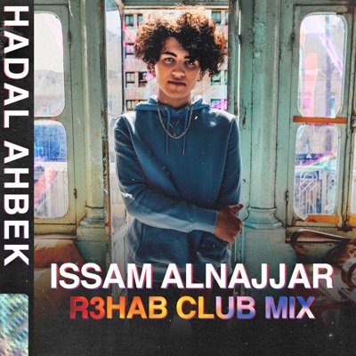 Hadal Ahbek (R3HAB Club Remix) - Single