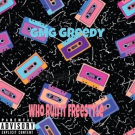 Who Run It Freestyle GMG Greedy