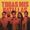 TODAS MIS BATALLAS