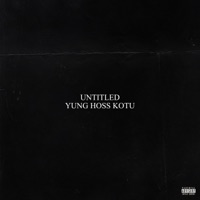 Untitled - Single - YUNG HOSS KOTU