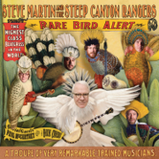 Rare Bird Alert - Steve Martin & Steep Canyon Rangers