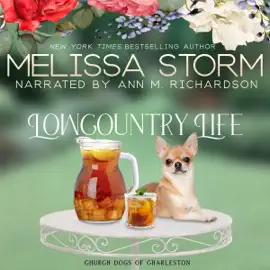 Lowcountry Life: A Sweet Tale of Faith, Love & Fur Babies (The Church Dogs of Charleston, Book 1) (Unabridged)