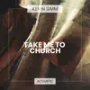 Take Me To Church