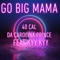 Go Big Mama (feat. Kyy Kyy) - 40 Cal Da Carolina Prince lyrics