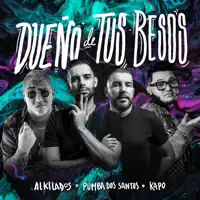 DUEÑO DE TUS BESOS — ALKILADOS, PUMBA DOS SANTOS, KAPO