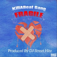 Fragile - Single - KillABeat Gang