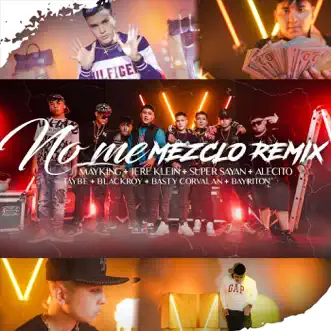 No Me Mezclo Remix by Maykingg, Taybe, Basty Corvalan, Jere Klein, Bayriton, Super Sayan, Alecito & Blackroy song reviws