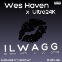 ILWAGG (feat. Ultra24k) - Single - Wes Haven