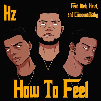 How to feel (feat. kieh, Crossroadbaby & Havi) - Single