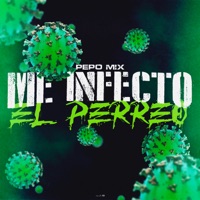 Me Infecto el Perreo - Single - Pepo Mix