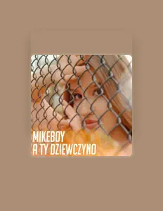 收听 Mikeboy、观看音乐视频、阅读小传、查看巡演日期等 ！