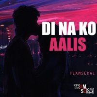 Di Na Ko Aalis - Single - Team Sekai, SevenJC & Honjoms