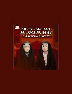 聆聽 Baltistani Sisters、觀看音樂影片、閱讀小傳、查看巡演日期等！