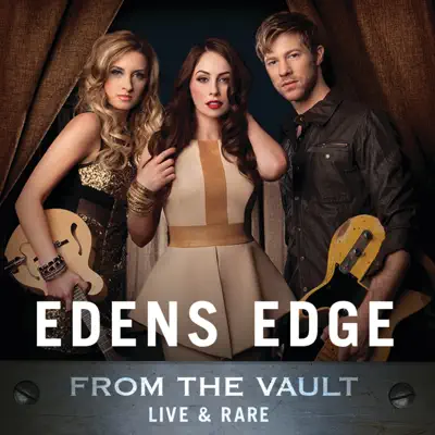 From the Vault: Live & Rare - EP - Edens Edge From the Vault: Live & Rare - EP - Edens Edge