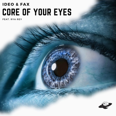 Core of Your Eyes (feat. Rya Rey) - Single