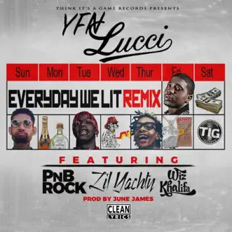 Everyday We Lit (Remix) [feat. PnB Rock, Lil Yachty & Wiz Khalifa] - Single by YFN Lucci album reviews, ratings, credits