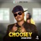 Choosey - Chico & ZJ Dymond lyrics