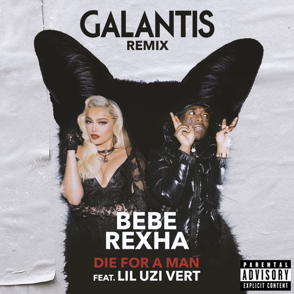 Die for a Man (feat. Lil Uzi Vert) [Galantis Remix] - Single - Bebe Rexha