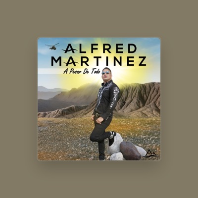 Listen to Alfred Martinez, watch music videos, read bio, see tour dates & more!