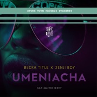 Umeniacha (feat. Becka Title) - Single - Zenji Boy