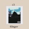 Ginger (feat. Dj Aroma & Malai) - Ck lyrics