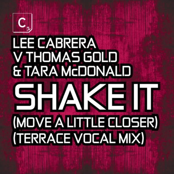 Shake It (Move A Little Closer) [Terrace Vocal Mix] - Single