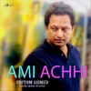 Ami Achhi - Single