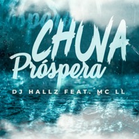 Chuva Próspera (feat. MC LL) - Single - DJ Hallz