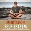 Stream & download Meditation Self-Esteem - Affirmations & Mantras Self-Respect for Your Subconscious Mind