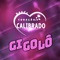 Gigolô - Banda Coração Calibrado lyrics