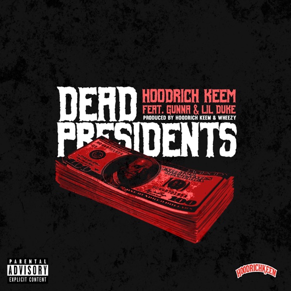 Dead Presidents (feat. Gunna & Lil Duke) - Single - Hoodrich Keem