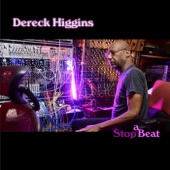 Dereck Higgins - Stop a Beat