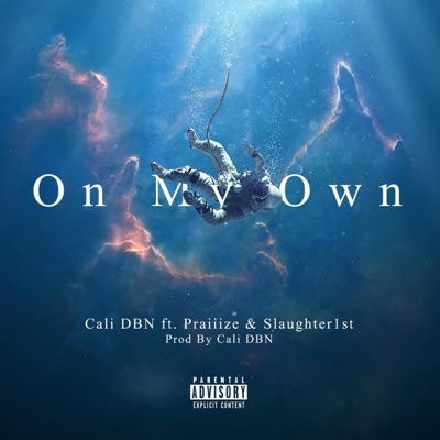 On My Own (feat. Praiiize & Slaughter1st) - Single