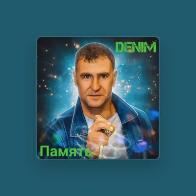 Listen to DENIM, watch music videos, read bio, see tour dates & more!