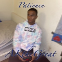 Patience - Single - AKtheGreat